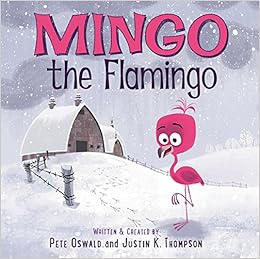 Mingo the Flamingo, by Pete Oswald