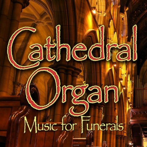 Cathedral Organ (Music for Funerals) by Funeral Songs on Amazon Music Cathedral Organ (Music for Funerals) by Funeral Songs on Amazon Music
