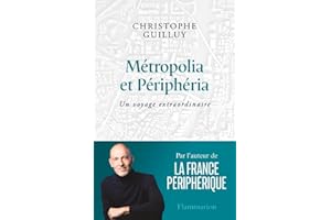 Métropolia et Périphéria. Un voyage extraordinaire (French Edition)