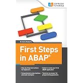 First Steps in ABAP: Your Beginners Guide to SAP ABAP