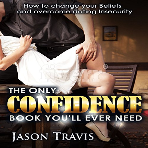 [BOOK] The Only Confidence Book You'll Ever Need: How to Change Your Beliefs and Overcome Dating Insecurity<br />EPUB