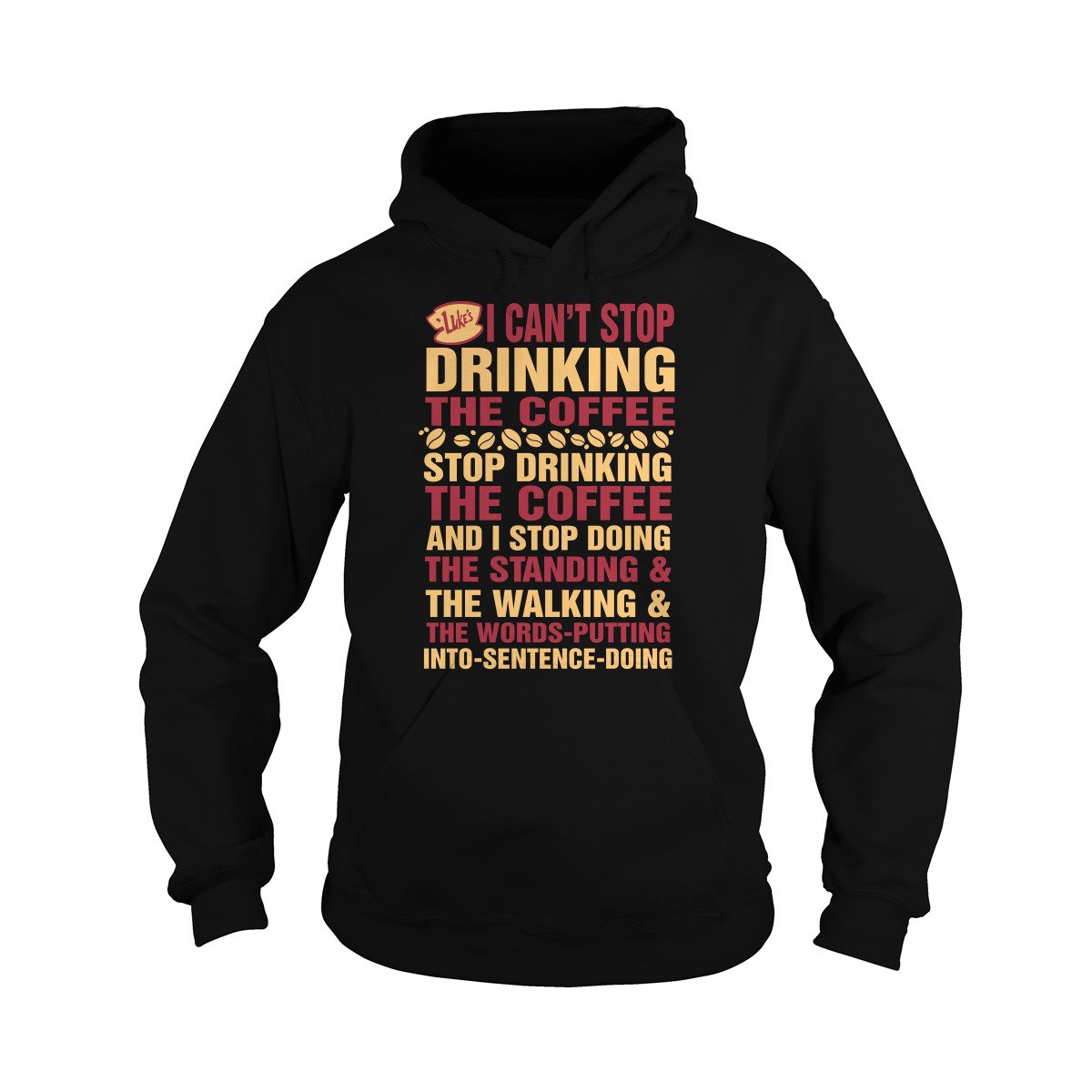 Allteeforyou I Can T Stop Drinking The Coffee Gilmore Girls T Shirt