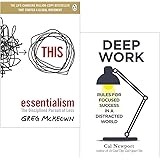 Essentialism: The Disciplined Pursuit of Less & Deep Work: Rules for Focused Success in a Distracted World 2 Books Collection