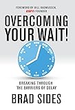 Overcoming Your Wait!: Breaking Through the