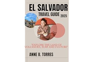 El Salvador Travel Guide 2025: Explore the land of volcanoes, surf and culture