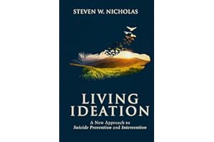 Living Ideation: A New Approach to Suicide Prevention and Intervention