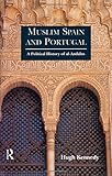 Front cover for the book Muslim Spain and Portugal: A Political History of al-Andalus by Hugh Kennedy