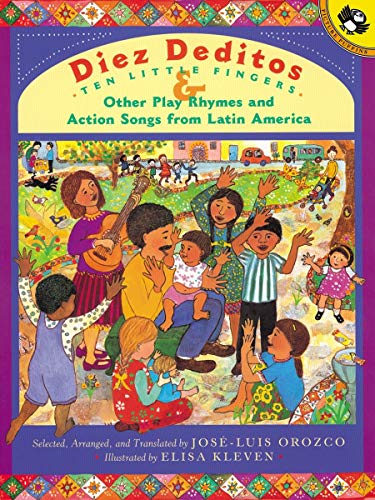 Diez Deditos: Ten Little Fingers & Other Play Rhymes and Action Songs from Latin America