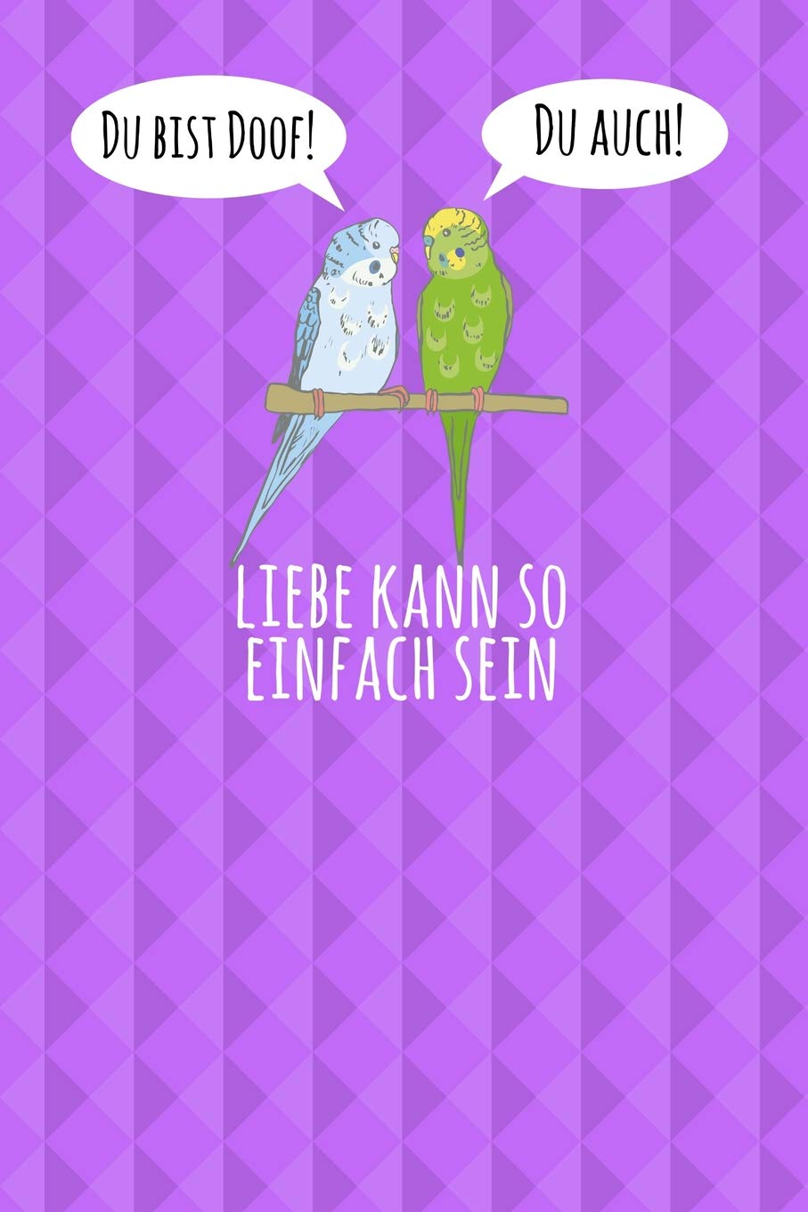 Du Bist Doof Du Auch Liebe Kann So Einfach Sein Notizbuch