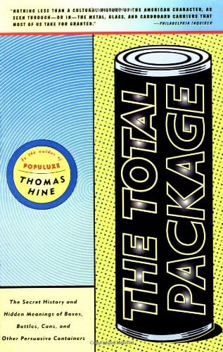 The Total Package: The Secret History and Hidden Meanings of Boxes, Bottles, Cans, and Other Persuasive Containers