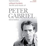 Without Frontiers: The Life and Music of Peter Gabriel