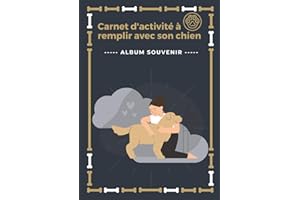 Carnet d'activité à remplir avec son chien: Ecrivez votre histoire, vos plus beaux moments, vos photos | Album souvenir | Ani