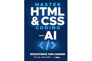 Master HTML & CSS Coding with AI: Revolutionize Your Learning Journey in Web Development and AI Coding for Beginners