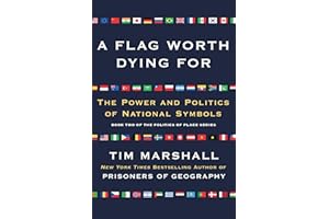 A Flag Worth Dying For: The Power and Politics of National Symbols (Politics of Place)