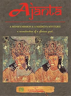 Ajanta: A Monk's Mission & a Maiden's Mystery! (Full-Color Illustrated Hardcover Edition)