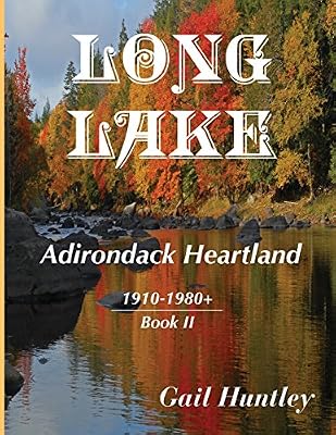 Long Lake: Adirondack Heartland, 1910-1980+, Book II