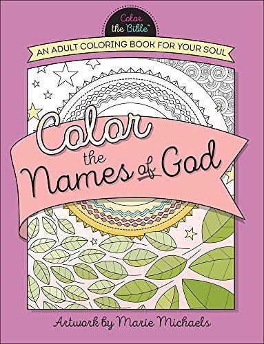 Color the Names of God: An Adult Coloring Book for Your Soul (Color the Bible)