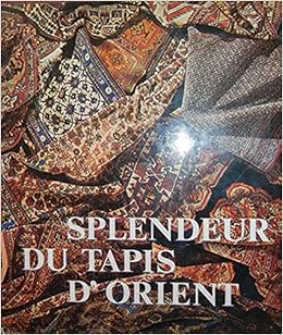 Splendeur Du Tapis D Orient Amazon Fr Bronimann Andre Livres