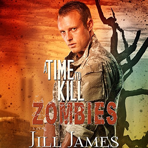Time of Zombies #3 - A Time to Kill Zombies - Jill James