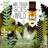 Mr. Tiger Goes Wild (Boston Globe-Horn Book Awards (Awards))