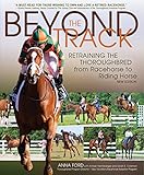 Beyond the Track: Retraining the Thoroughbred from Racehorse to Riding Horse by