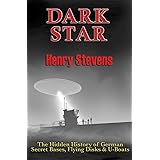 Dark Star: The Hidden History of German Secret Bases, Flying Disks & U-Boats