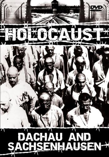 Holocaust - Dachau & Sachsenhausen