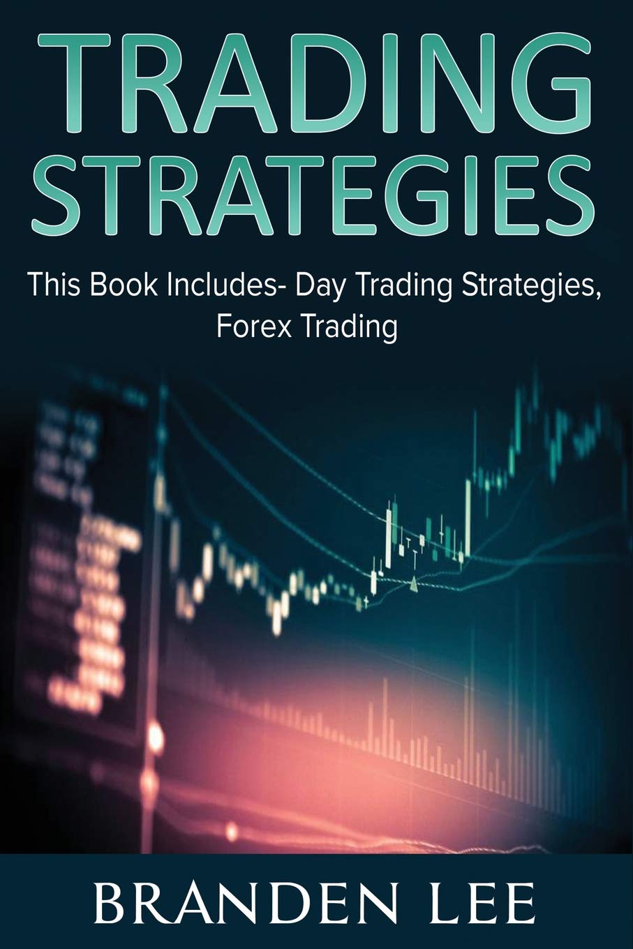Trading Strategies This Book Includes Day Trading Strategies - 