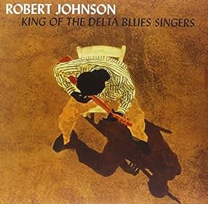 Robert Johnson King of the Delta Blues Singers 1 & 2 Music