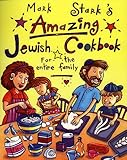 Mark Stark's Amazing Jewish Cookbook for the Entire Family by Mark Stark