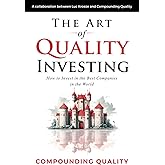 The Art of Quality Investing: How to invest in the best companies in the world