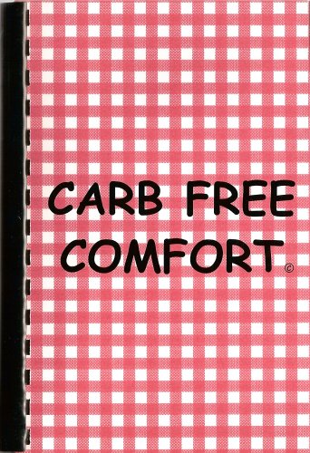 Carb Free Comfort Elizabeth Caldwell 9781599714547 Amazon Com