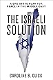 The Israeli Solution: A One-State Plan for Peace in the Middle East