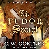 Front cover for the book The Tudor Secret by C. W. Gortner