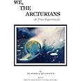 We The Arcturians: A True Experience