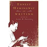 Ernest Hemingway on Writing