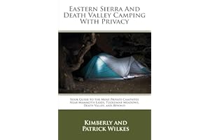 Eastern Sierra and Death Valley Camping With Privacy: Your Guide To The Most Private Campsites Near Mammoth Lakes, Tuolumne Meadows, Death Valley, and Beyond