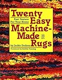 Twenty Easy Machine-Made Rugs (Creative Machine Arts Series) by 