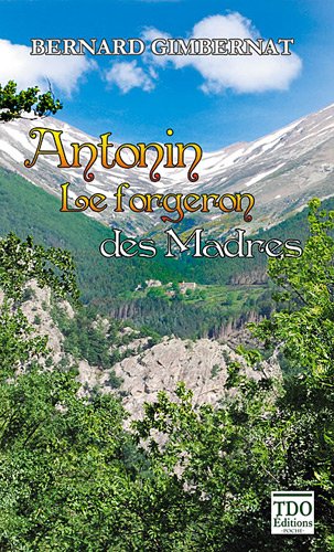Antonin, le forgeron des Madres