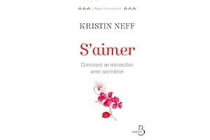 S'aimer: Comment se réconcilier avec soi-même (L'esprit d'ouverture) (French Edition)