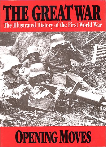 The Great War Vol 1 - Opening Moves (The Great War Series) by