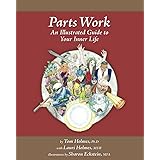 Parts Work: An Illustrated Guide to Your Inner Life by Tom Holmes (2011) Paperback