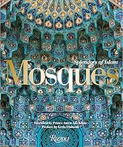 Mosques: Splendors of Islam Mosques: Splendors of Islam
