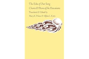 The Echo of Our Song: Chants and Poems of the Hawaiians