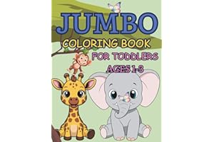 Jumbo Coloring Book for Toddlers Ages 1-3: 50 Easy, Large, Fun Illustrations for Kids, with Animals, Birds, and More for Early Learning