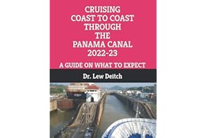 CRUISING COAST TO COAST THROUGH THE PANAMA CANAL 2022-23: A GUIDE ON WHAT TO EXPECT