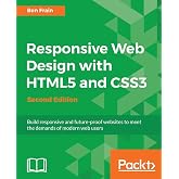 Responsive Web Design with HTML5 and CSS3 - Second Edition: Build responsive and future-proof websites to meet the demands of modern web users