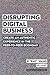 Disrupting Digital Business: Create an Authentic Experience in the Peer-to-Peer Economy - Book by R "Ray" Wang