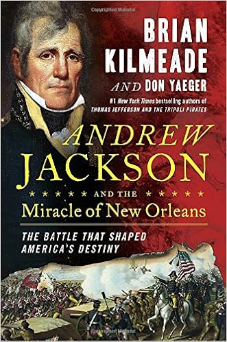 Download Biography Book: Andrew Jackson and the Miracle of New Orleans: The Battle That Shaped America's Destiny