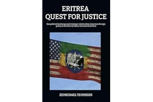 ERITREA: QUEST FOR JUSTICE: Geopolitical landscape, and strategic relationship: historical development of American foreign po